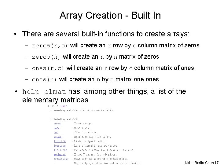 Array Creation - Built In • There are several built-in functions to create arrays: Array Creation - Built In • There are several built-in functions to create arrays: