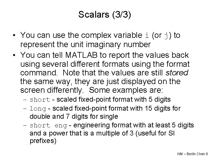 Scalars (3/3) • You can use the complex variable i (or j) to represent Scalars (3/3) • You can use the complex variable i (or j) to represent