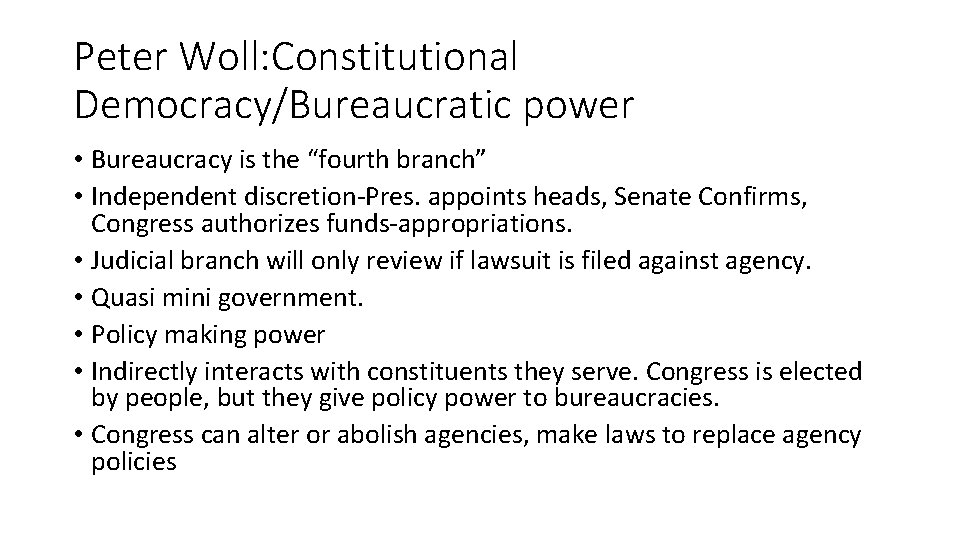 Peter Woll: Constitutional Democracy/Bureaucratic power • Bureaucracy is the “fourth branch” • Independent discretion-Pres.