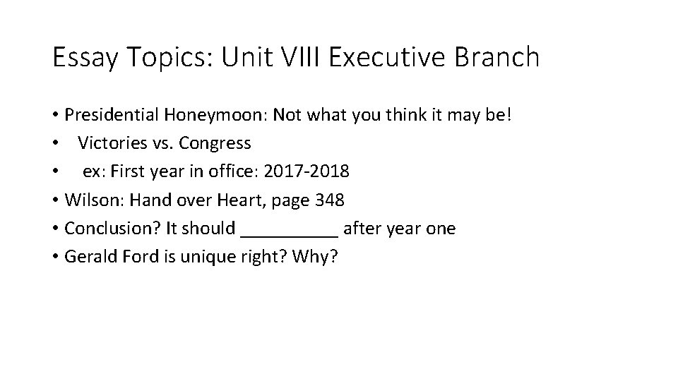 Essay Topics: Unit VIII Executive Branch • Presidential Honeymoon: Not what you think it