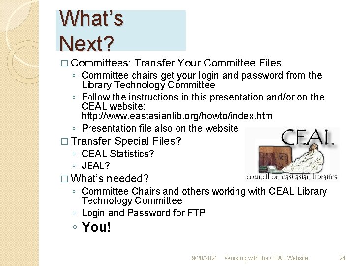 What’s Next? � Committees: Transfer Your Committee Files ◦ Committee chairs get your login