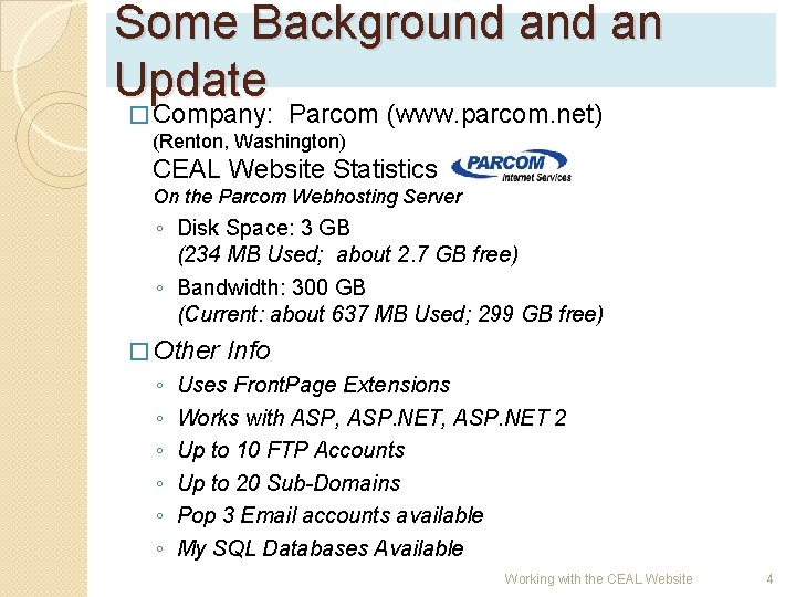 Some Background an Update � Company: Parcom (www. parcom. net) (Renton, Washington) CEAL Website