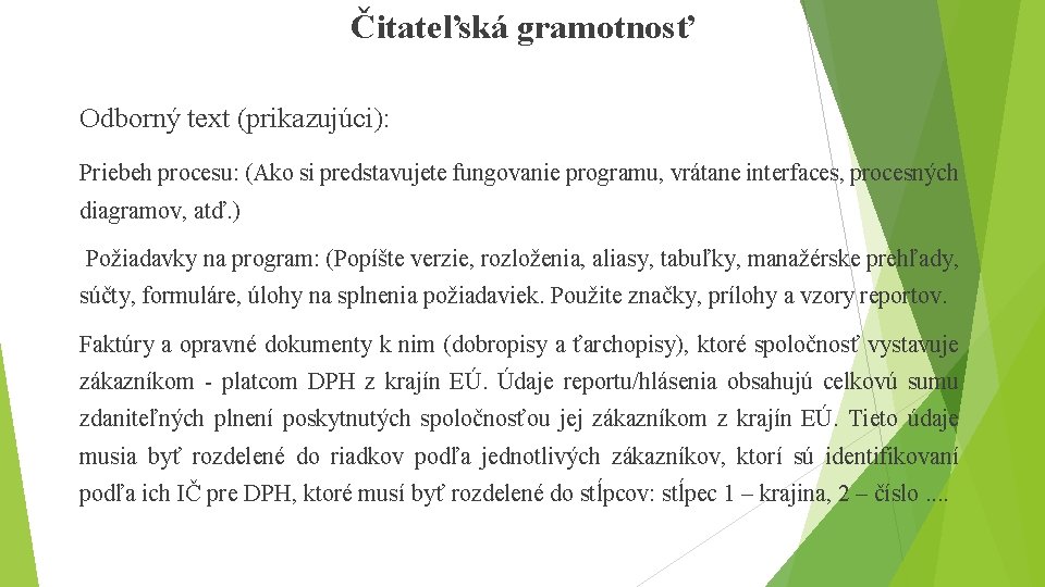 Čitateľská gramotnosť Odborný text (prikazujúci): Priebeh procesu: (Ako si predstavujete fungovanie programu, vrátane interfaces,