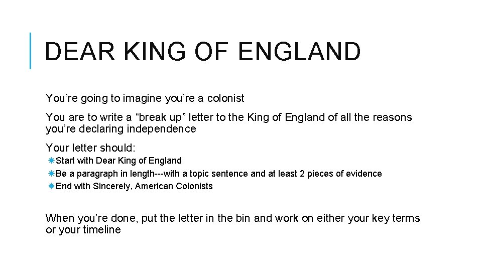 DEAR KING OF ENGLAND You’re going to imagine you’re a colonist You are to