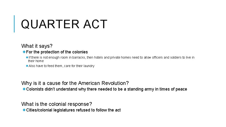 QUARTER ACT What it says? For the protection of the colonies If there is