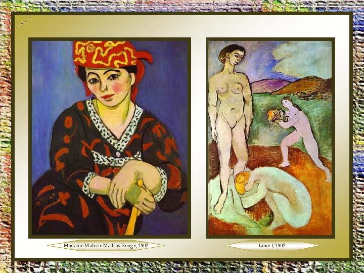 Madame Matisse Madras Rouge, 1907 Luxe I, 1907 
