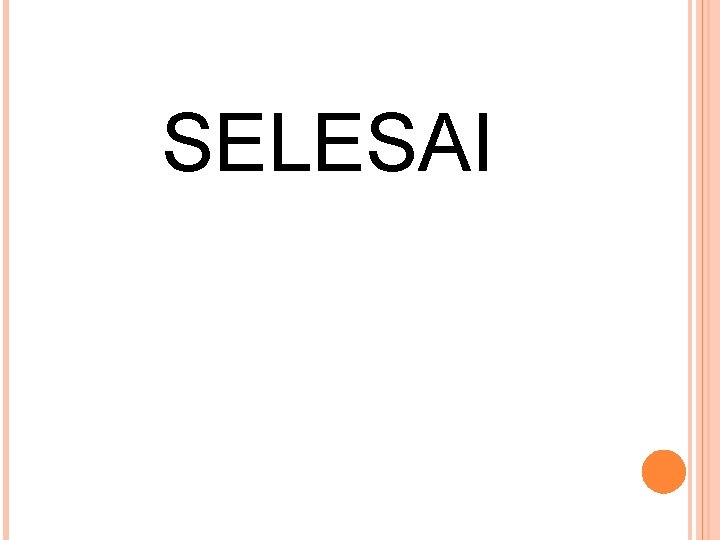 SELESAI 