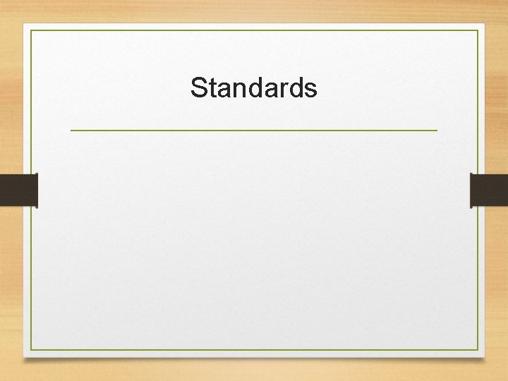 Standards Standards