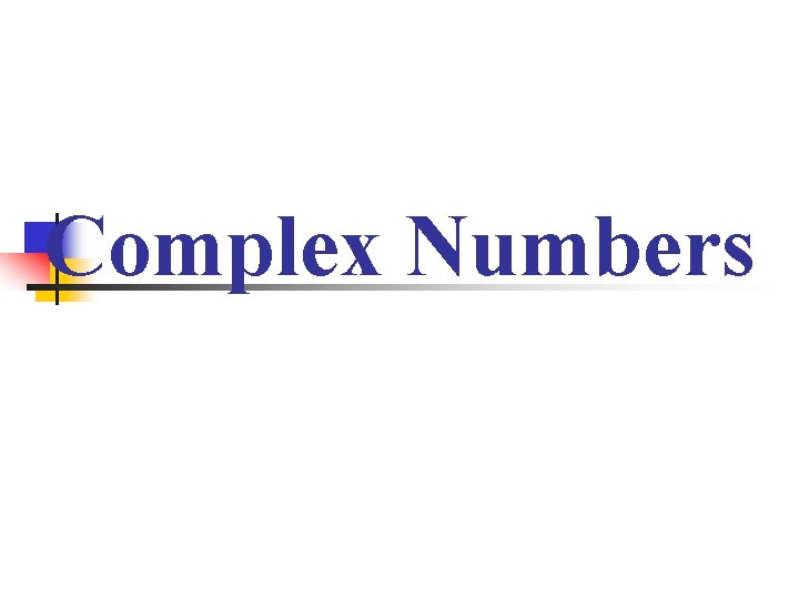 Complex Numbers 