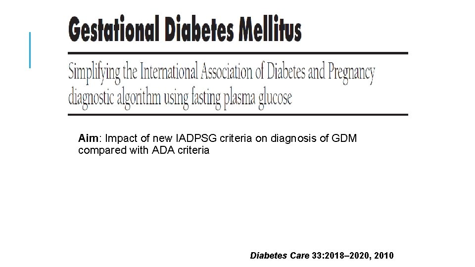 Aim: Impact of new IADPSG criteria on diagnosis of GDM compared with ADA criteria