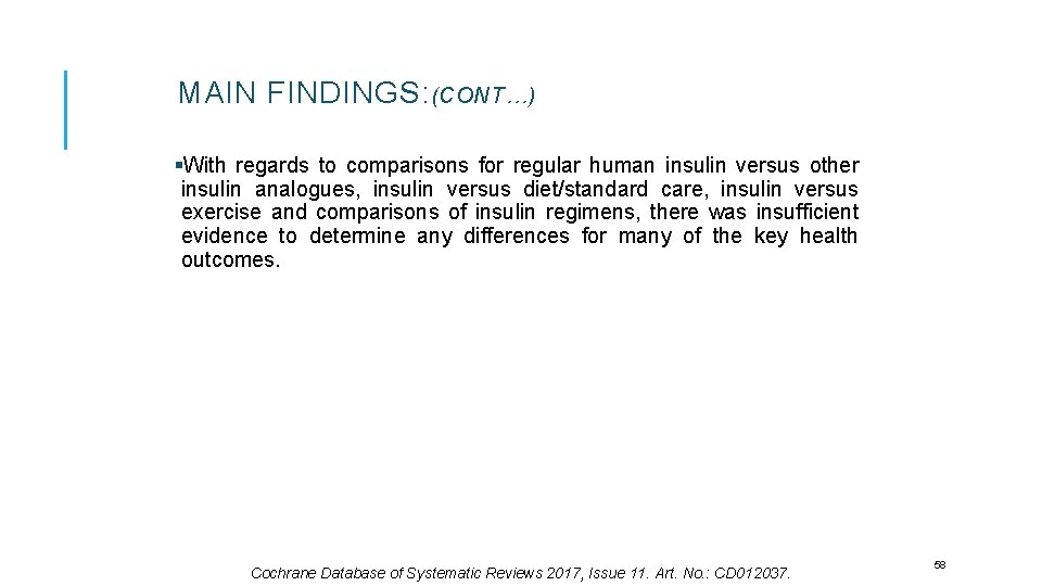 MAIN FINDINGS: (CONT…) §With regards to comparisons for regular human insulin versus other insulin