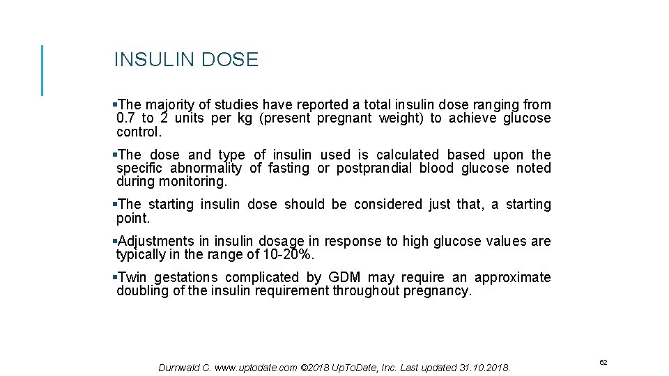INSULIN DOSE §The majority of studies have reported a total insulin dose ranging from