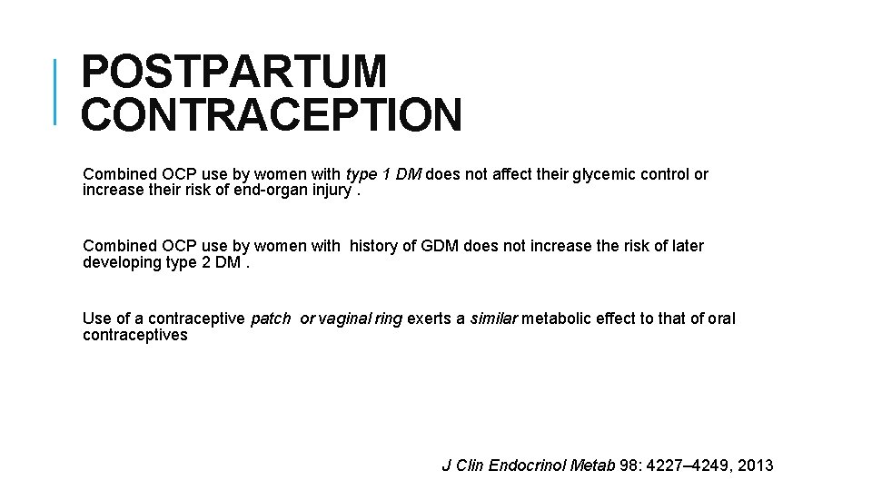 POSTPARTUM CONTRACEPTION Combined OCP use by women with type 1 DM does not affect