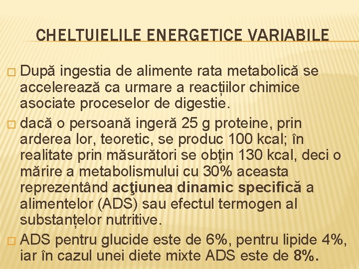 CHELTUIELILE ENERGETICE VARIABILE � După ingestia de alimente rata metabolică se accelerează ca urmare