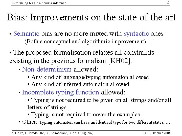 10 Introducing bias in automata inference Bias: Improvements on the state of the art