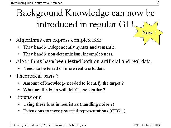 19 Introducing bias in automata inference Background Knowledge can now be introduced in regular