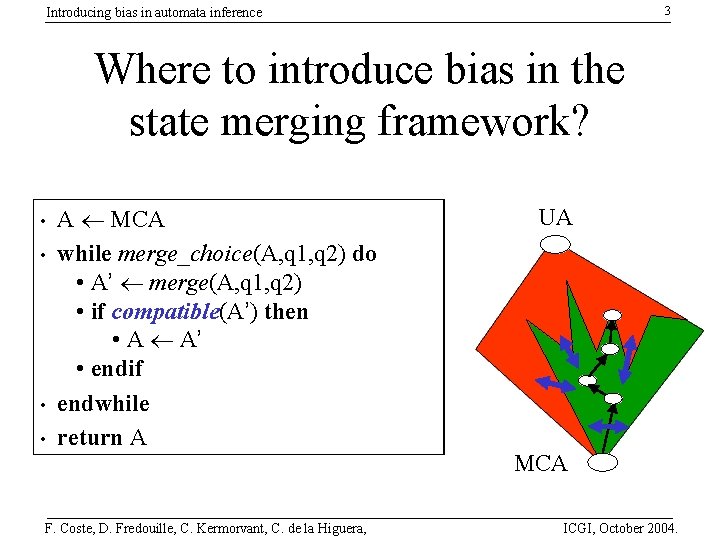3 Introducing bias in automata inference Where to introduce bias in the state merging