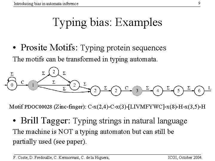 9 Introducing bias in automata inference Typing bias: Examples • Prosite Motifs: Typing protein