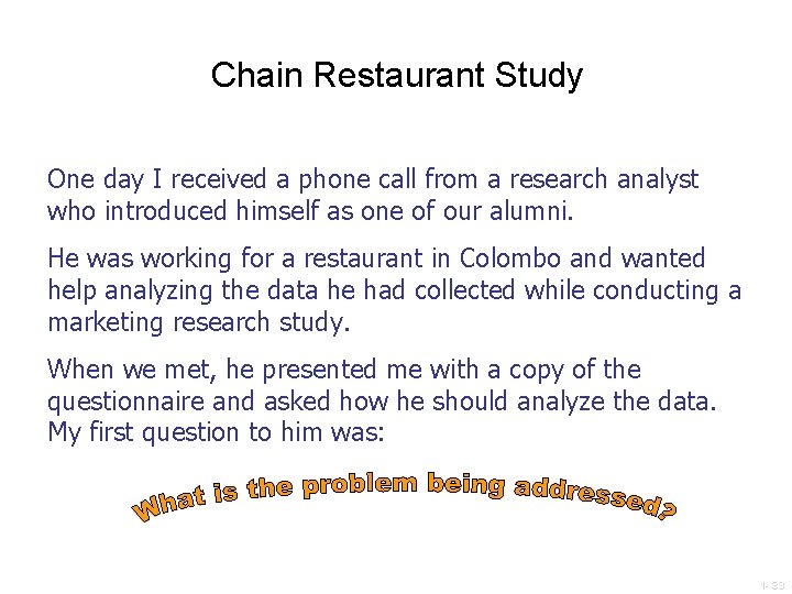 Chain Restaurant Study One day I received a phone call from a research analyst
