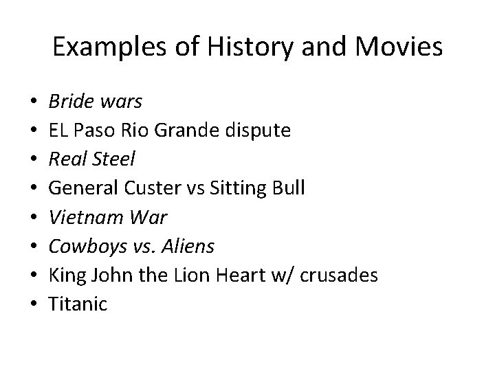 Examples of History and Movies • • Bride wars EL Paso Rio Grande dispute