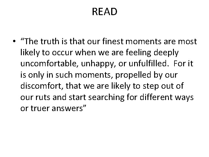 READ • “The truth is that our finest moments are most likely to occur