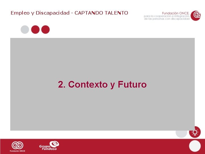 Empleo y Discapacidad - CAPTANDO TALENTO 2. Contexto y Futuro 