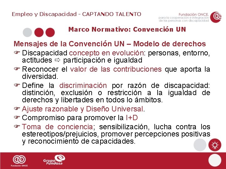 Empleo y Discapacidad - CAPTANDO TALENTO Marco Normativo: Convención UN Mensajes de la Convención