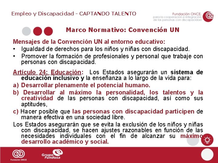 Empleo y Discapacidad - CAPTANDO TALENTO Marco Normativo: Convención UN Mensajes de la Convención