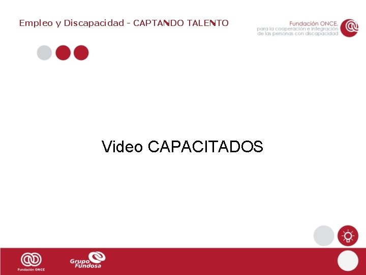 Empleo y Discapacidad - CAPTANDO TALENTO Video CAPACITADOS 
