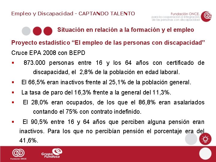 Empleo y Discapacidad - CAPTANDO TALENTO Situación en relación a la formación y el