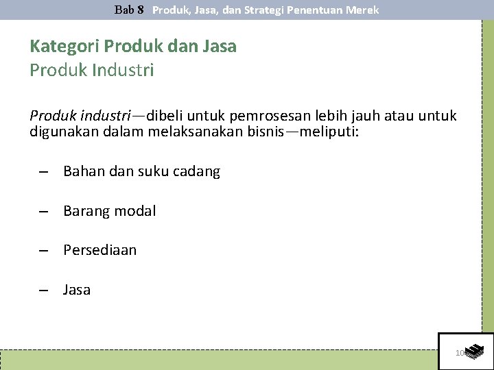 Bab 8 Produk, Jasa, dan Strategi Penentuan Merek Kategori Produk dan Jasa Produk Industri