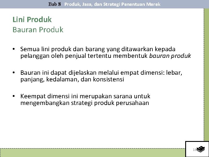 Bab 8 Produk, Jasa, dan Strategi Penentuan Merek Lini Produk Bauran Produk • Semua