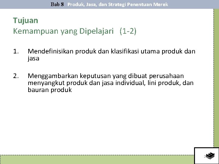 Bab 8 Produk, Jasa, dan Strategi Penentuan Merek Tujuan Kemampuan yang Dipelajari (1 -2)