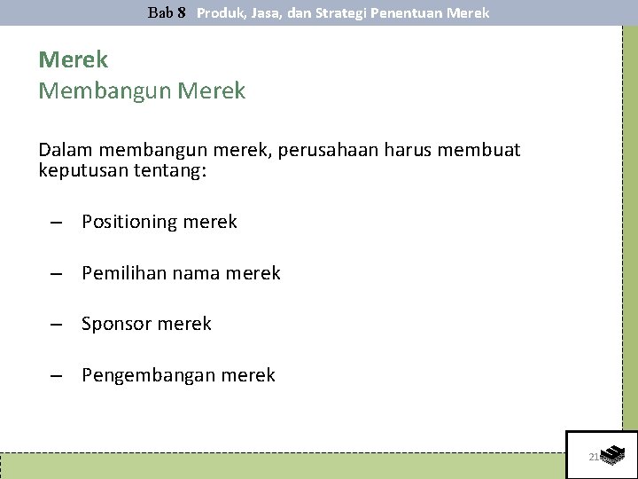 Bab 8 Produk, Jasa, dan Strategi Penentuan Merek Membangun Merek Dalam membangun merek, perusahaan