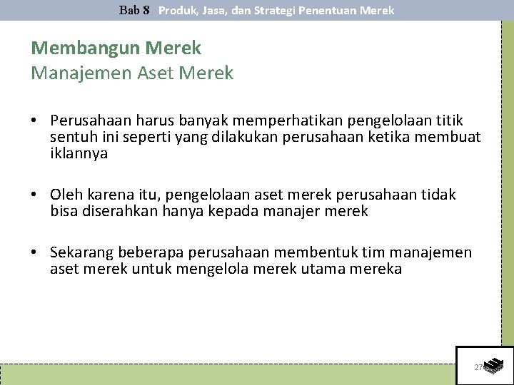 Bab 8 Produk, Jasa, dan Strategi Penentuan Merek Membangun Merek Manajemen Aset Merek •