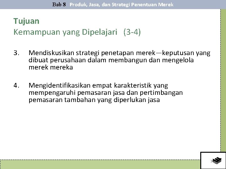 Bab 8 Produk, Jasa, dan Strategi Penentuan Merek Tujuan Kemampuan yang Dipelajari (3 -4)