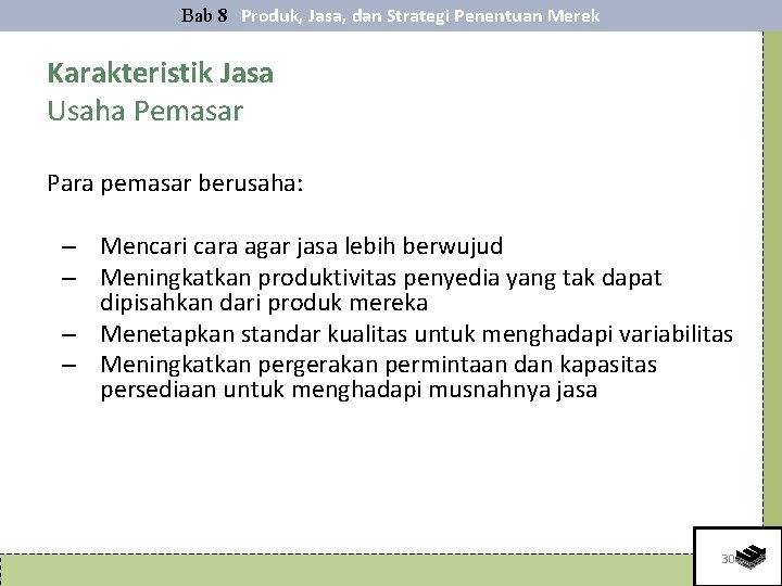 Bab 8 Produk, Jasa, dan Strategi Penentuan Merek Karakteristik Jasa Usaha Pemasar Para pemasar