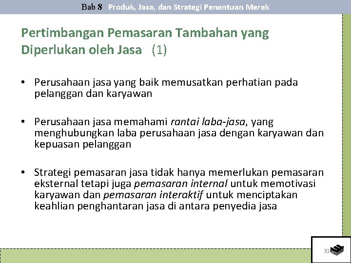 Bab 8 Produk, Jasa, dan Strategi Penentuan Merek Pertimbangan Pemasaran Tambahan yang Diperlukan oleh