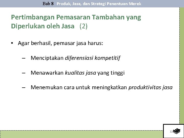 Bab 8 Produk, Jasa, dan Strategi Penentuan Merek Pertimbangan Pemasaran Tambahan yang Diperlukan oleh