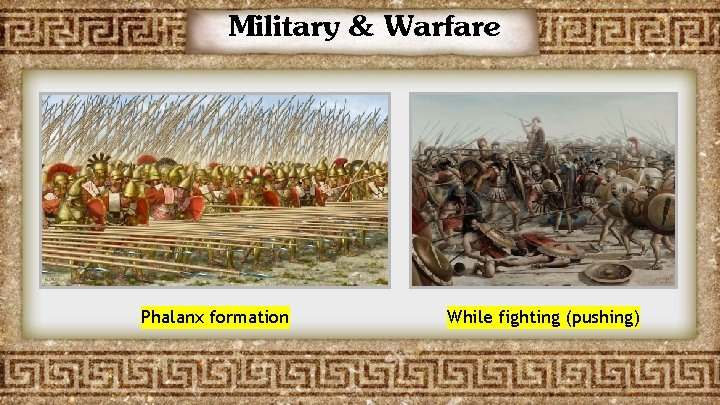 Military & Warfare Phalanx formation While fighting (pushing) 