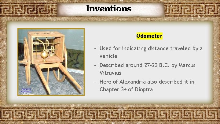 Inventions Odometer - Used for indicating distance traveled by a vehicle - Described around