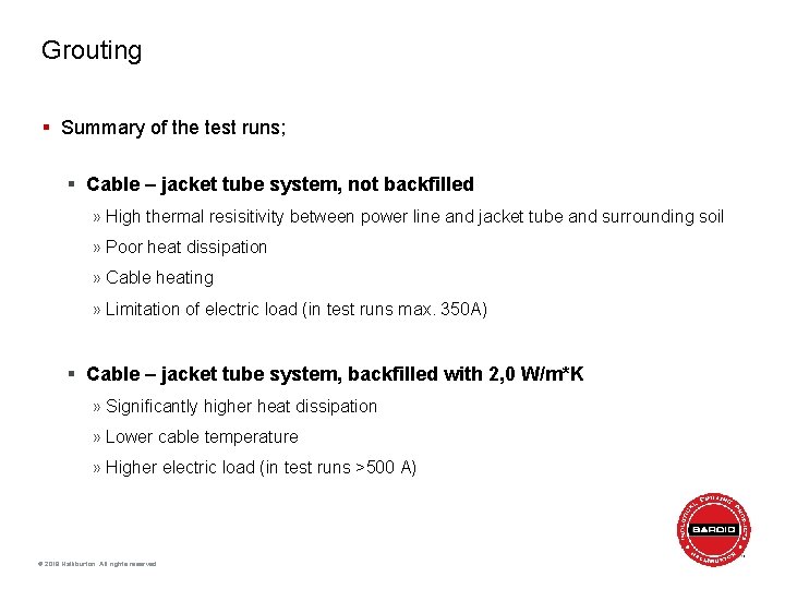 Grouting § Summary of the test runs; § Cable – jacket tube system, not