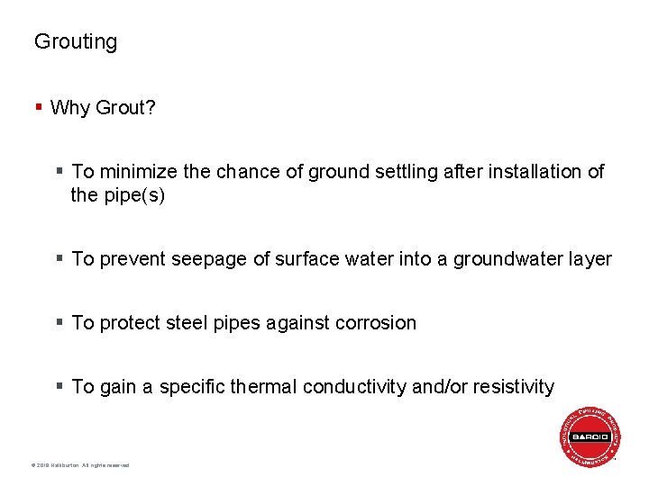 Grouting § Why Grout? § To minimize the chance of ground settling after installation