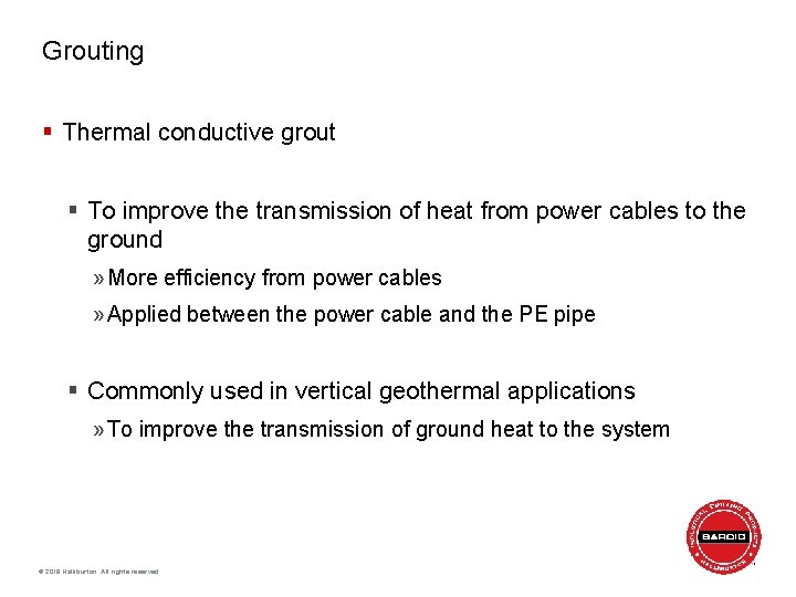Grouting § Thermal conductive grout § To improve the transmission of heat from power