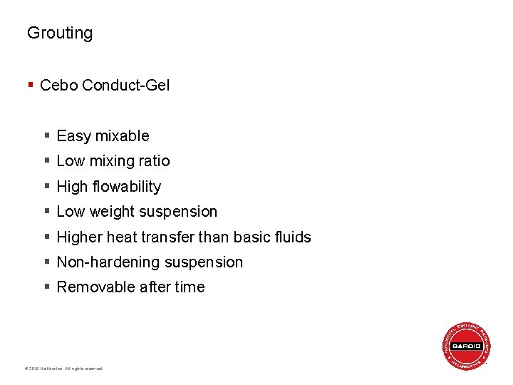 Grouting § Cebo Conduct-Gel § Easy mixable § Low mixing ratio § High flowability