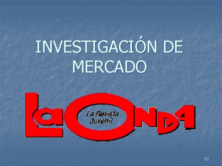 INVESTIGACIÓN DE MERCADO 10 
