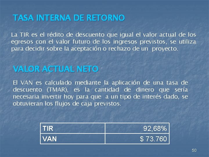 TASA INTERNA DE RETORNO La TIR es el rédito de descuento que igual el