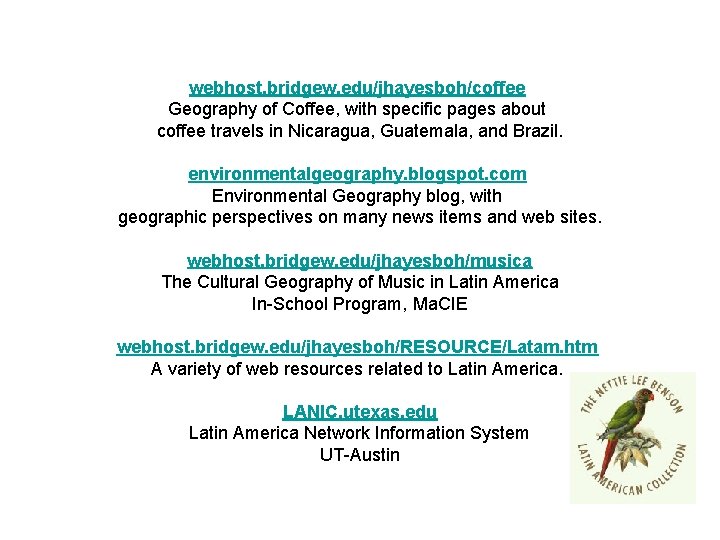 webhost. bridgew. edu/jhayesboh/coffee Geography of Coffee, with specific pages about coffee travels in Nicaragua,