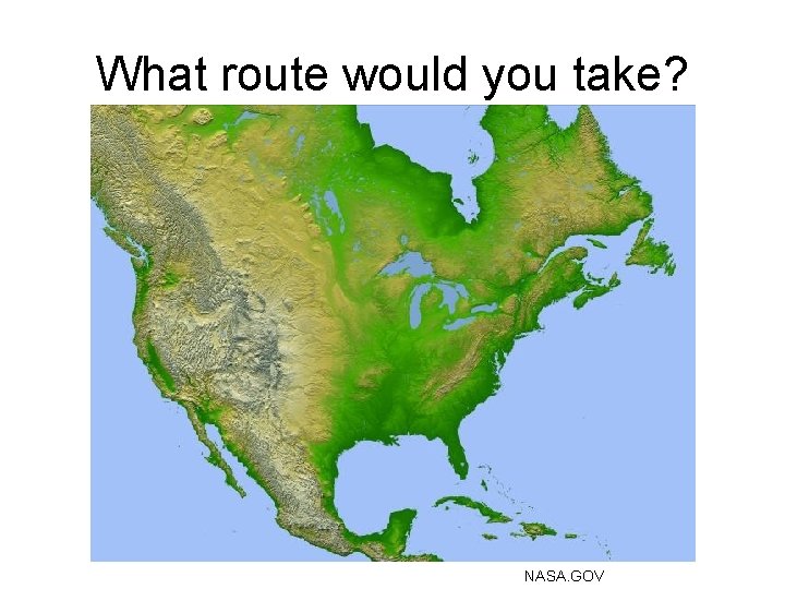 What route would you take? NASA. GOV 