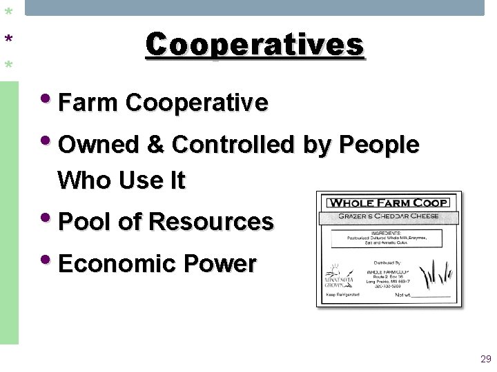 * * * Cooperatives • Farm Cooperative • Owned & Controlled by People Who
